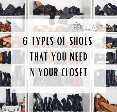 6 Types of Shoes That You Need in Your Closet